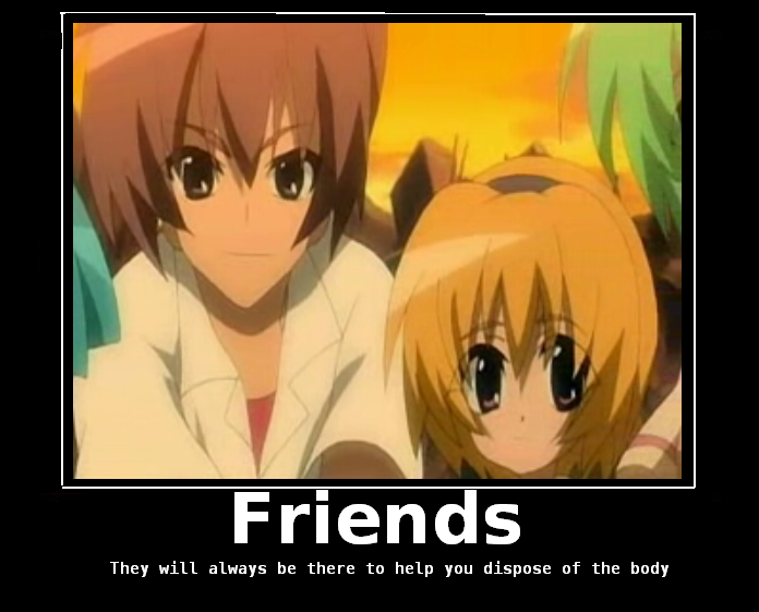 Forum Image: http://i688.photobucket.com/albums/vv241/Deadwinds/Motivational%20Posters/friends.png