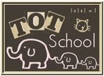 Tot School