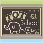 Tot School